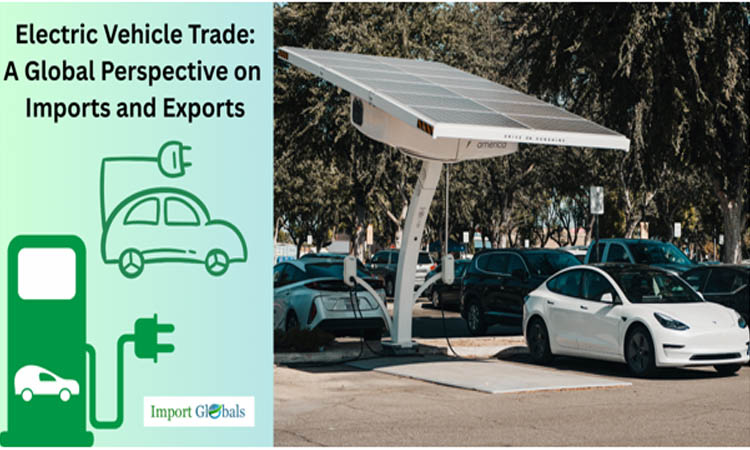2024 Electric Vehicle Trade: A Global Perspective on Imports and Exports