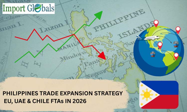 Philippines Trade Expansion Strategy: EU, UAE & Chile FTAS in 2026