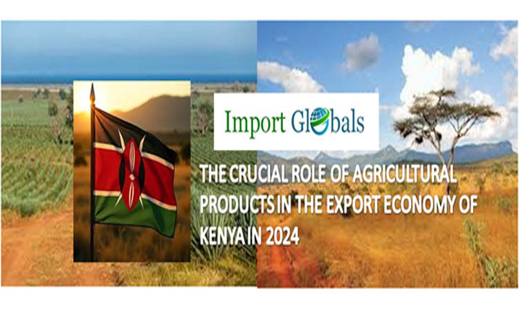 Unveil the Brief Information on Kenya's Top Export: The Crucial Role of Agricultural Products in the Export Economy of 2024